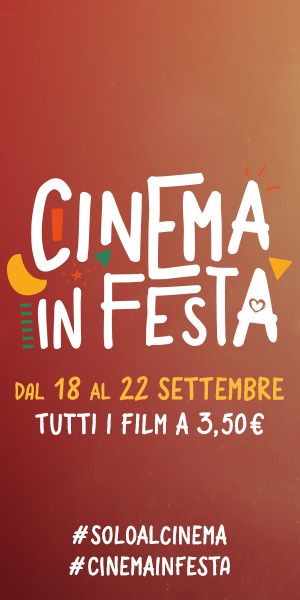CINEMA IN FESTA - Dal 18 al 22 Settembre - Cinema Firenze Il Portico